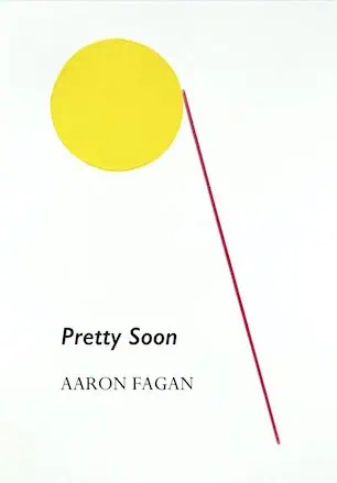 White cover of "Pretty Soon" book of poetry by Aaron Fagan, with yellow circle above title on left and diagonal red line from the circle to the bottom