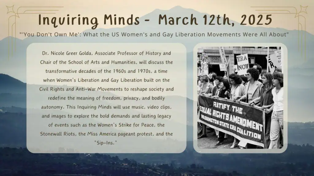 Inquiring Minds March 12 2025
"You Don't Own Me: What the US Women's and gay Liberation Movements were all about