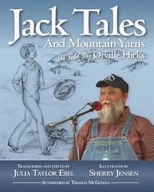 Cover of book "Jack Tales and Mountain Yarns" by Orville Hicks, with photo of bearded Orville at a microphone and drawing of folk hero Jack on a blue background